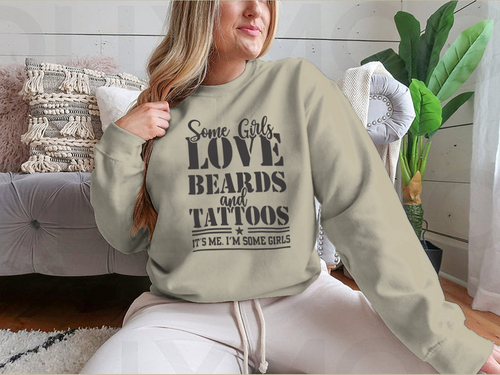Some Girls Love Beards And Tattoos Design for Sweatshirt