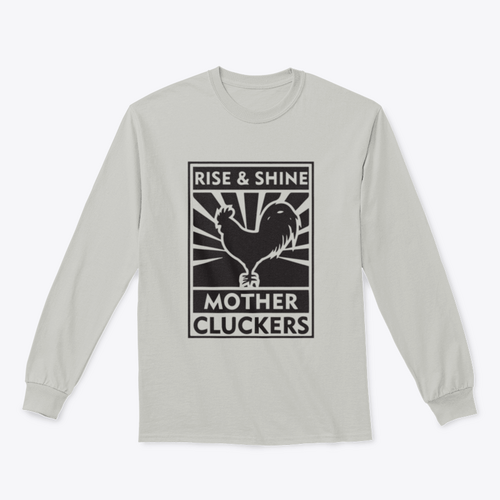 Rise And Shine Mother Cluckers Logo Design for Sweatshirt