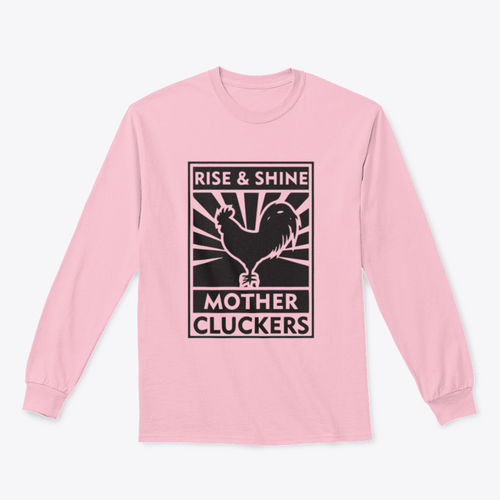 Rise And Shine Mother Cluckers Logo Design for Sweatshirt