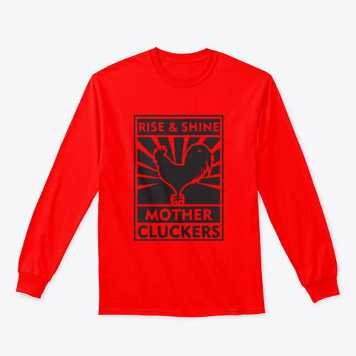 Rise And Shine Mother Cluckers Logo Design for Sweatshirt
