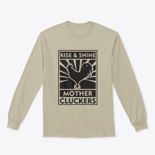 Rise And Shine Mother Cluckers Logo Design for Sweatshirt