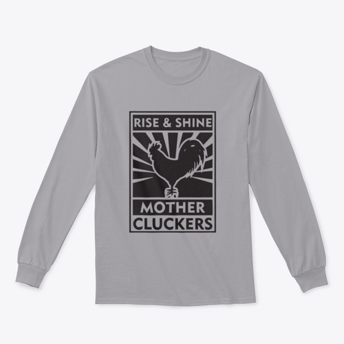 Rise And Shine Mother Cluckers Logo Design for Sweatshirt